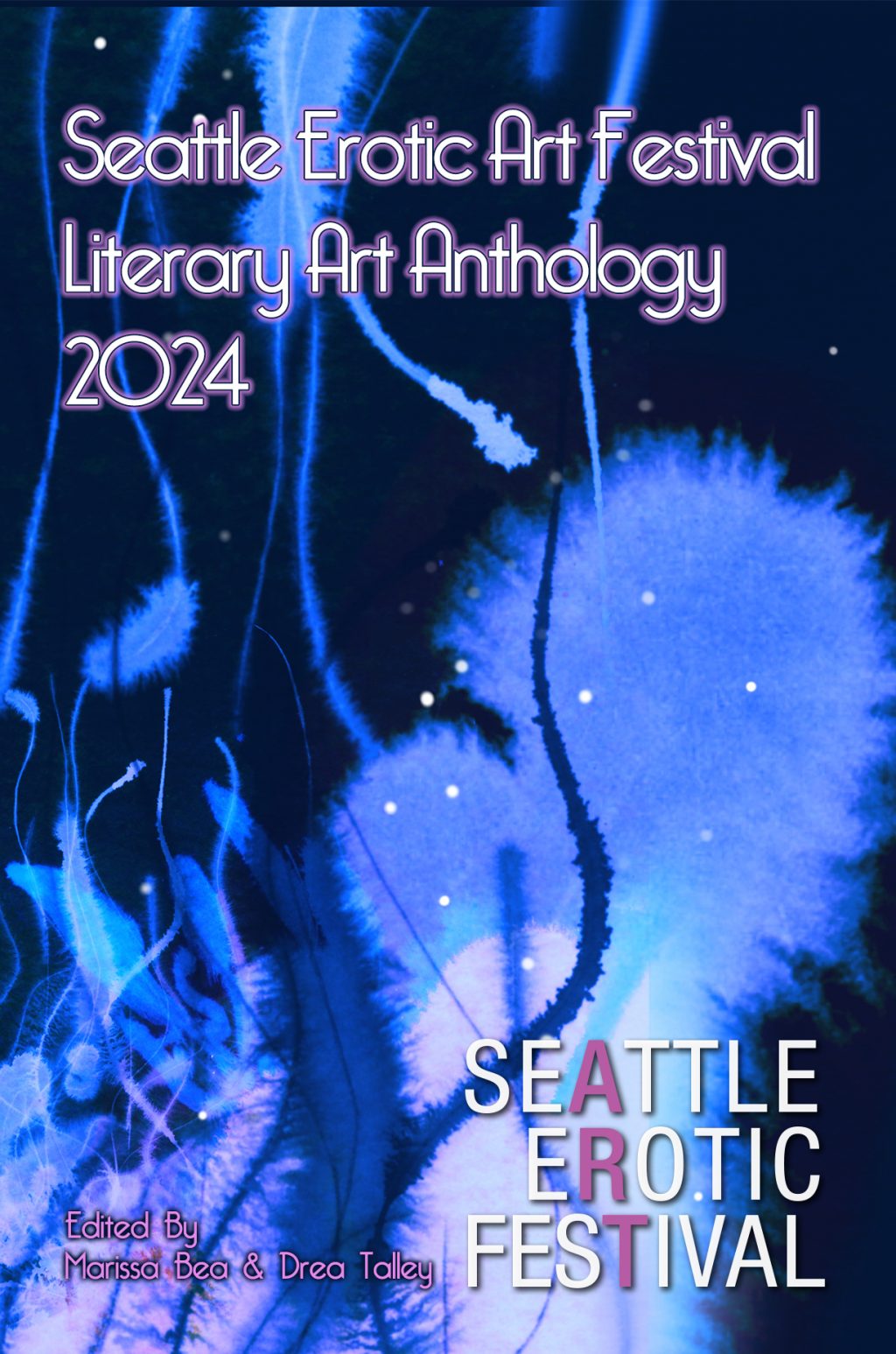 SEAF 2024 Award Winners: the front cover of the Seattle Erotic Art Festival Literary Art Anthology for 2024. Edited by Marissa Bea and Drea Talley.